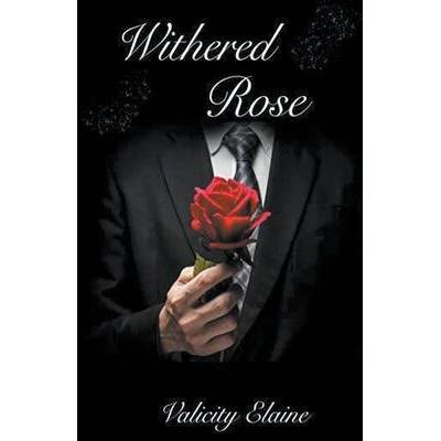 Withered Rose | Valicity Elaine