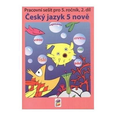 Český jazyk 5 nově Pracovní sešit pro 5. ročník, 2. díl