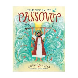 The Story of Passover | David A. Adler, Jill Weber (ISBN: 9780823433049)
