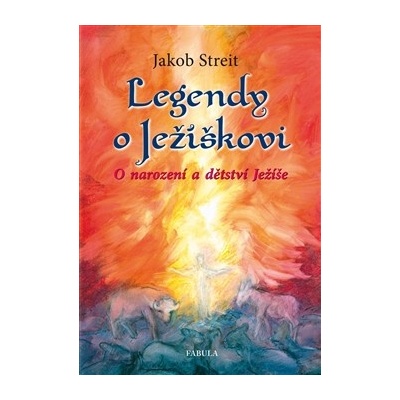 Legendy o Ježíškovi - Jakob Streit