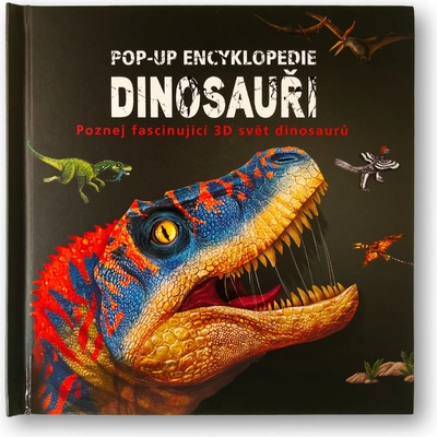Pop-up encyklopedie Dinosauři: Poznej fascinující 3D svět dinosaurů – Zboží Dáma