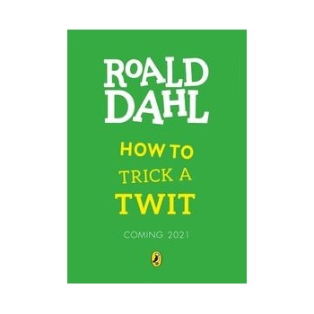 How to Trick a Twit - Roald Dahl