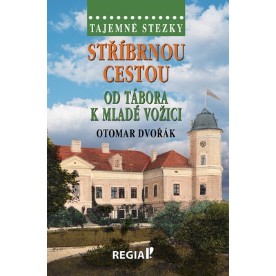 Stříbrnou cestou od Tábora k Mladé Vožici