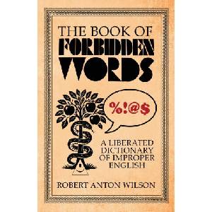 The Book of Forbidden Words | Robert Anton Wilson, Vincent Murphy (ISBN: 9781952746451)