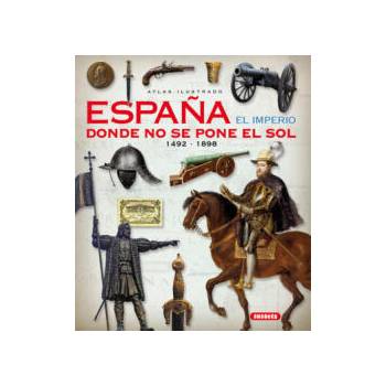 Image 1 of Atlas ilustrado. españa el imperio donde no se pone el sol