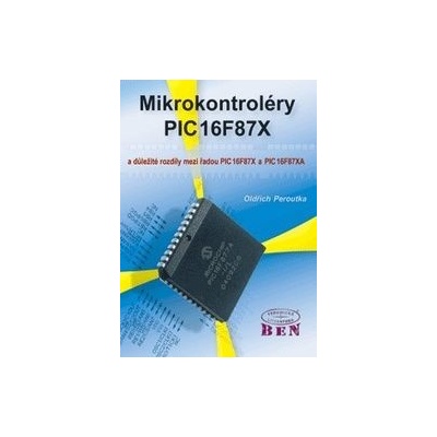 Mikrokontroléry PIC16F87X - Peroutka Oldřich
