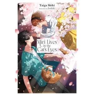 MIRI LIVES IN THE CATS EYES | SHIKI TAIGA (ISBN: 9798855400250)