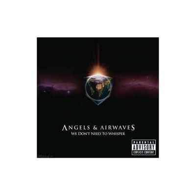 ANGELS AND AIRWAVES: WE DON'T NEED TO WHISPER, CD