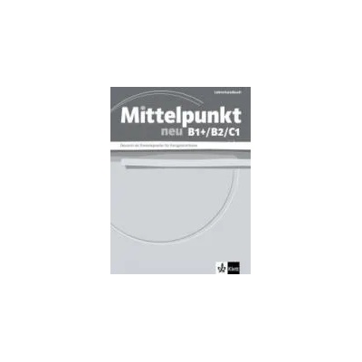 Mittelpunkt NEU B1+/B2/C1 Lehrerhandbuch