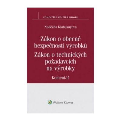 Zákon o obecné bezpečnosti výrobků. Zákon o technických požadavcích na výrobky. Komentář