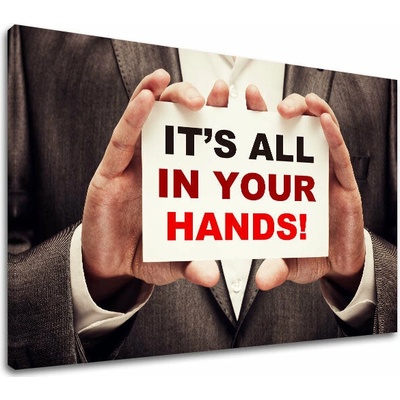 Motivačný obraz na stenu Its all in your hands_001 - 20x30 cm