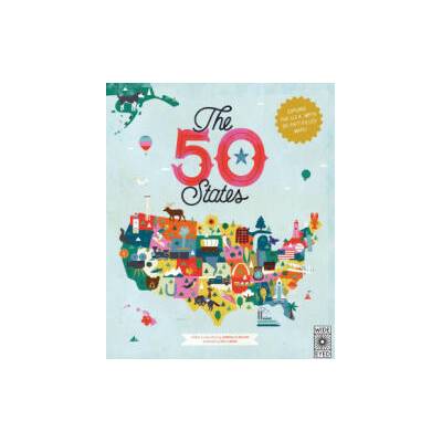 The 50 States: Explore the U. S. A. with 50 Fact-Filled Maps! | Sol Linero