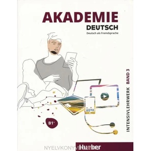 Akademie Deutsch B1+ Intensivlehrwerk mit Audios online. Bd. 3 | Sabrina Schmohl, Britta Schenk, Sandra Bleiner, Michaela Wirtz, Jana Glaser (ISBN: 9783191416508)