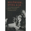 Milénium, Stieg a já