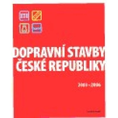 Dopravní stavby České republiky 2003-2006 - František Laudát