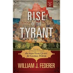 Rise of the Tyrant - Volume 2 of Change to Chains | William J. Federer (ISBN: 9780982710173)