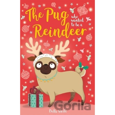 Pug Who Wanted to Be A Reindeer