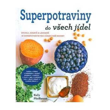 Pfeifferová Kelly - Superpotraviny do všech jídel