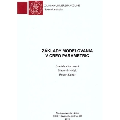 Základy modelovania v Creo ParametricBranislav Krchňavý; Slavomír Hrček; Róbert Kohár