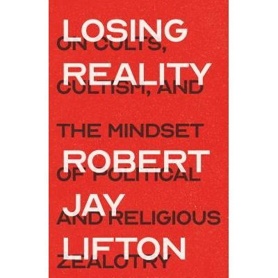 Losing Reality | Robert Jay Lifton