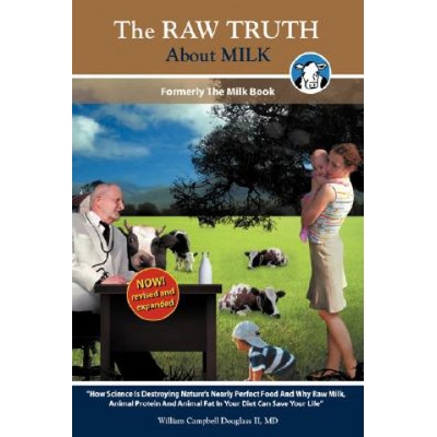 The Raw Truth about Milk | William Campbell Douglass, Lourdes Jaramillo, Marisa Gomar