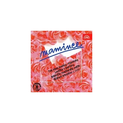 Různí interpreti – Mamince - Tvé vlasy kvetou, maminko, Lavička v jasmínu,.. MP3