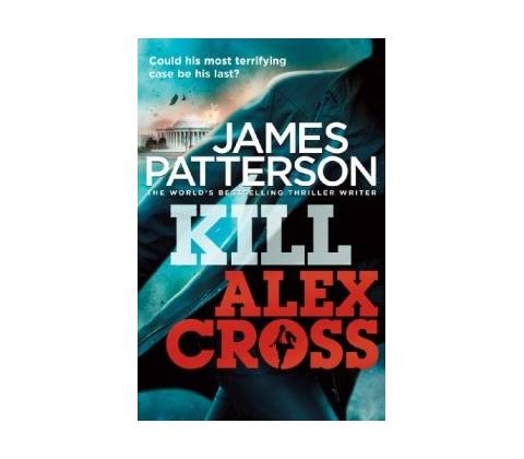 Kill Alex Cross - James Patterson