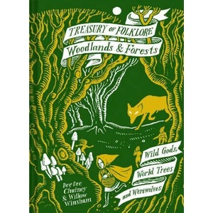 Treasury of Folklore: Woodlands and Forests | Dee Dee Chainey, Willow Winsham (ISBN: 9781849946872)