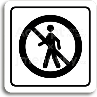 ACCEPT Piktogram zákaz vstupu - bílá tabulka - černý tisk