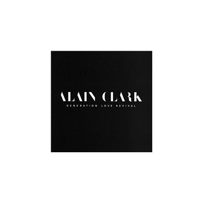 Alain Clark - Generation Love Revival