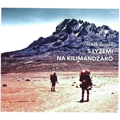S lyžemi na Kilimandžáro - Zdeněk Zerzáň