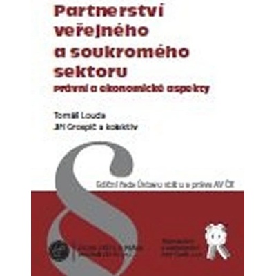 Partnerství veřejného a soukromého sektoru - Právní a - Louda Tomáš, Grospič Jiří a kolektiv