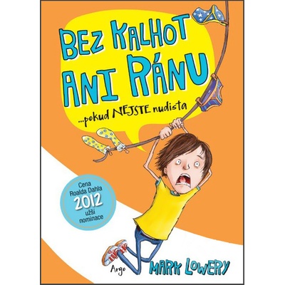 Bez kalhot ani ránu - Mark Lowery