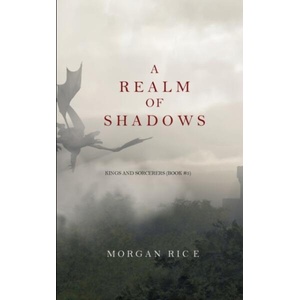Realm of Shadows (Kings and Sorcerers--Book 5) | Morgan Rice (ISBN: 9781632914422)