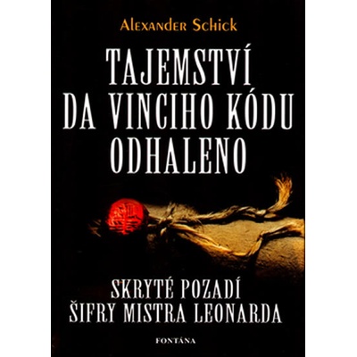 Tajemství da Vinciho kódu odhaleno - Schick Alexander