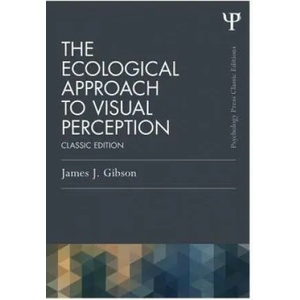 Ecological Approach to Visual Perception | James J. Gibson (ISBN: 9781848725782)
