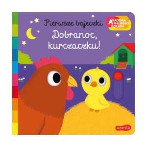 Dobranoc, kurczaczku! Akademia mądrego dziecka. Pierwsze bajeczki | Nathalie Choux (2024)