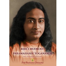 Riječi mudrosti Paramahanse Yoganande Sayings of Paramahansa Yogananda--Croatian