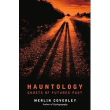 Hauntology: Ghosts of Futures Past Coverley MerlinPaperback