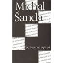 Sebrané spí si - Michal Šanda