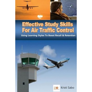 Effective Study Skills For Air Traffic Control: Using Learning Styles To Boost Recall & Retention | MS Kristi K Sabo, MR Peter Trono