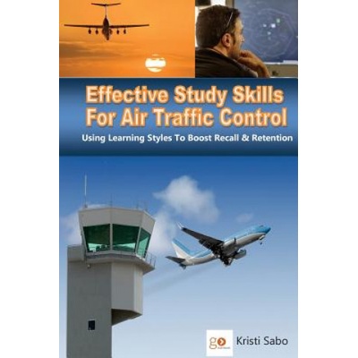 Effective Study Skills For Air Traffic Control: Using Learning Styles To Boost Recall & Retention | MS Kristi K Sabo, MR Peter Trono