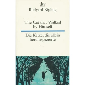 The Cat that Walked by Himself or Just So Stories Die Katze, die allein herumspazierte oder Genau-so-Geschichten | Rudyard Kipling, Rudyard Kipling, Barbara Herrmann (ISBN: 9783423095358)
