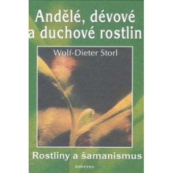 Andělé, dévové a duchové rostlin - Wolf-Dieter Storl