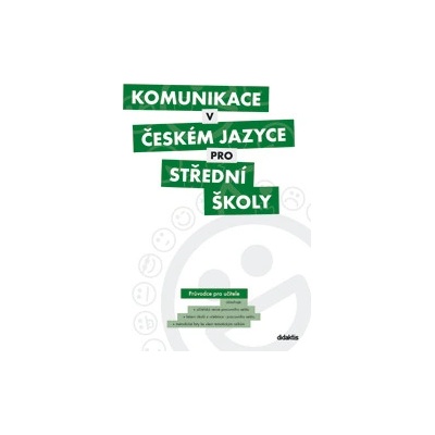 Komunikace v českém jazyce pro SŠ průvodce pro učitele