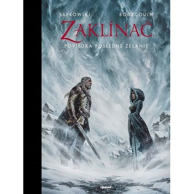 Zaklínač: Posledné želanie - Andrzej Sapkowski, Mikaël Bourgouin ilustrátor