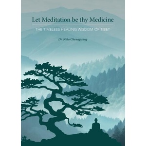Let Meditation be thy Medicine | Nida Chenagtsang (2024)