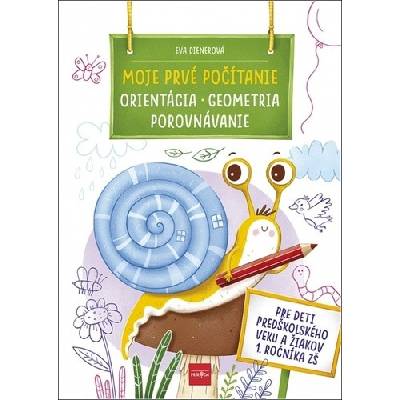 Moje prvé počítanie - orientácia, geometria, porovnávanie - Eva Dienerová