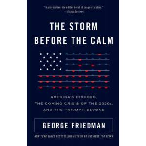 The Storm Before the Calm | George Friedman (ISBN: 9781101911785)