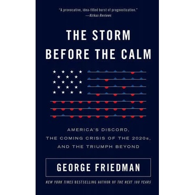The Storm Before the Calm | George Friedman